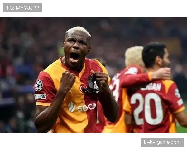 加拉塔萨雷锋线强势崛起，进攻火力回暖令对手胆寒